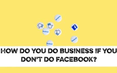 How do you do business if you don’t want to use Facebook?