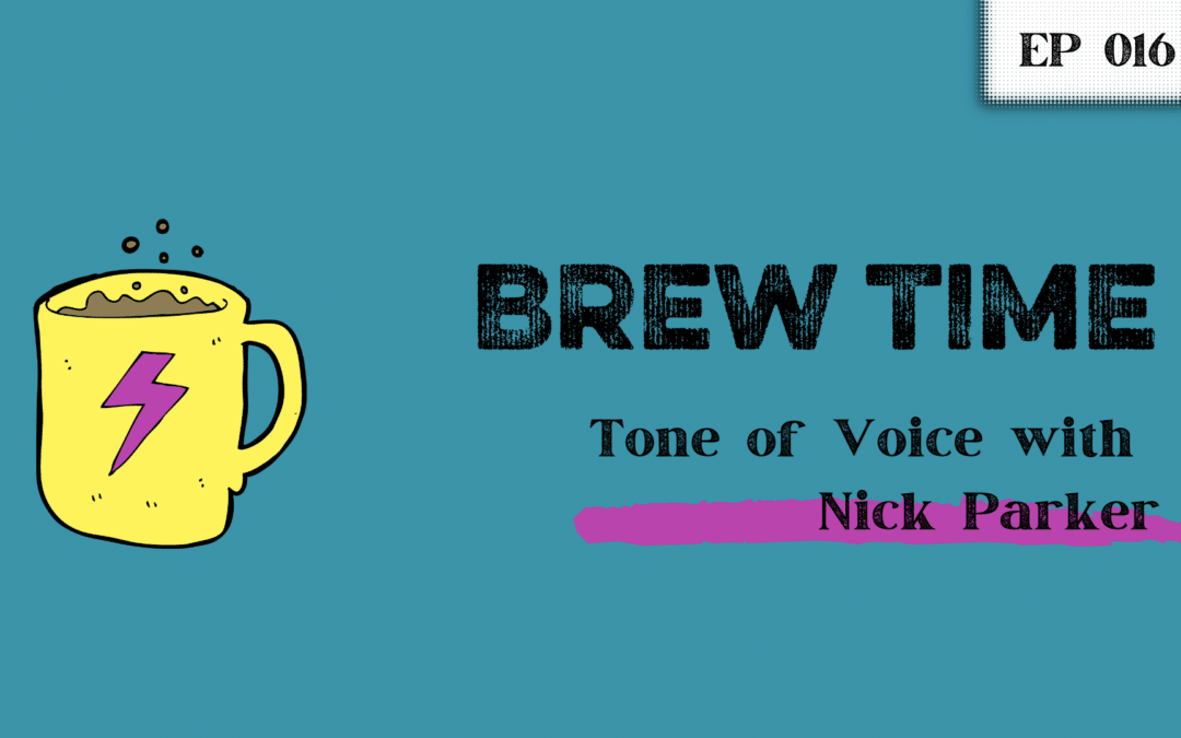 Episode 16 – Tone of Voice with Nick Parker