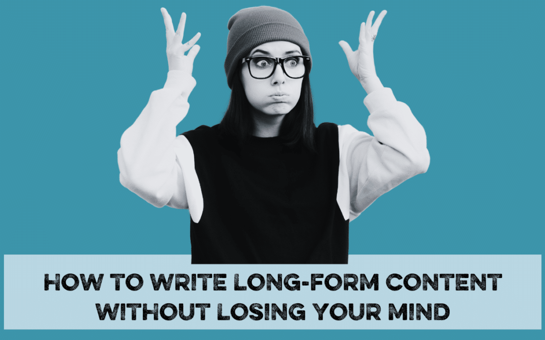 How to Write a Long-Form Article Without Losing Your Mind