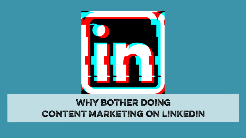 why bother marketing on linkedin