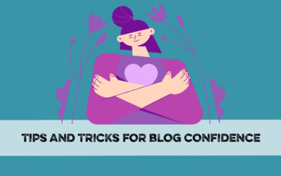 7 Blog tips and tricks to build your writing confidence