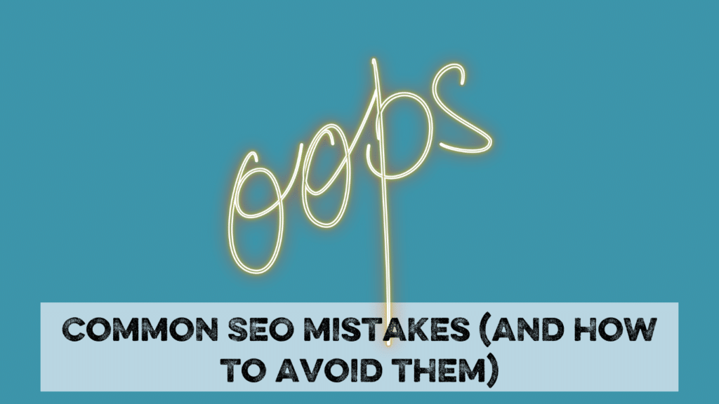 common SEO mistakes and how to avoid them