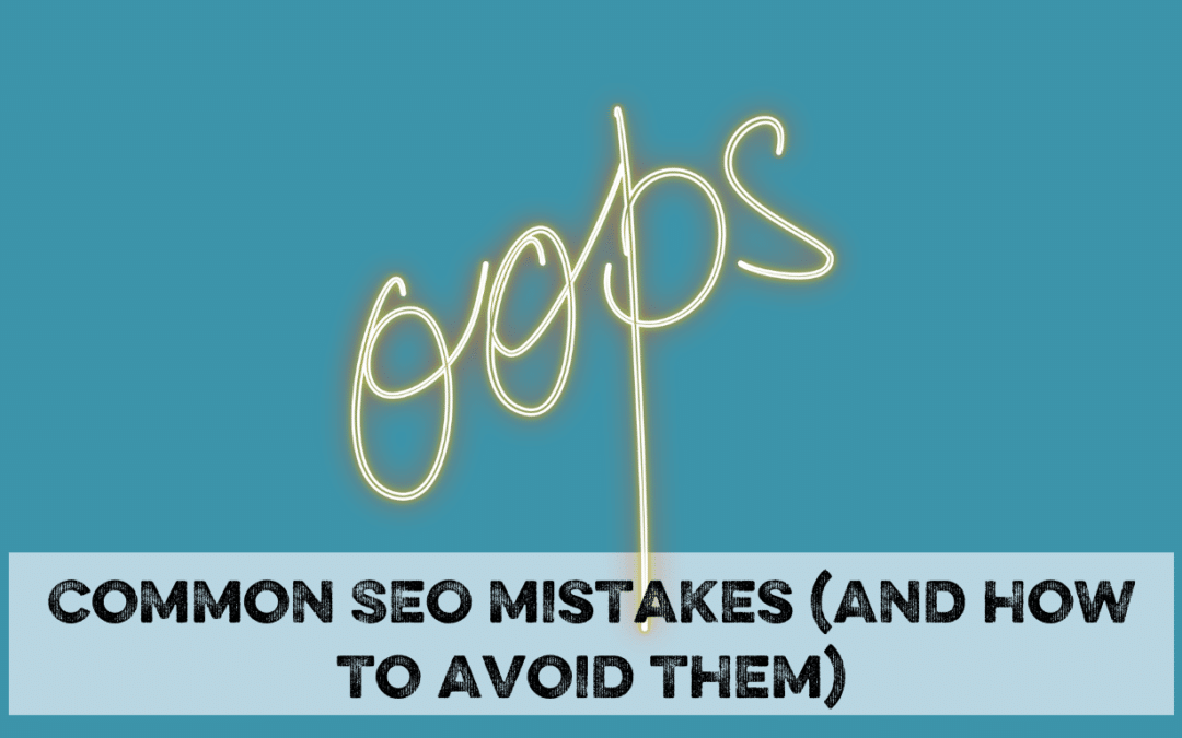 Common SEO Mistakes (and how to avoid them)