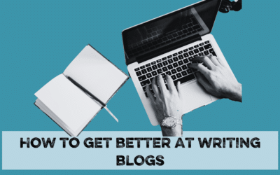 How to get better at writing blogs