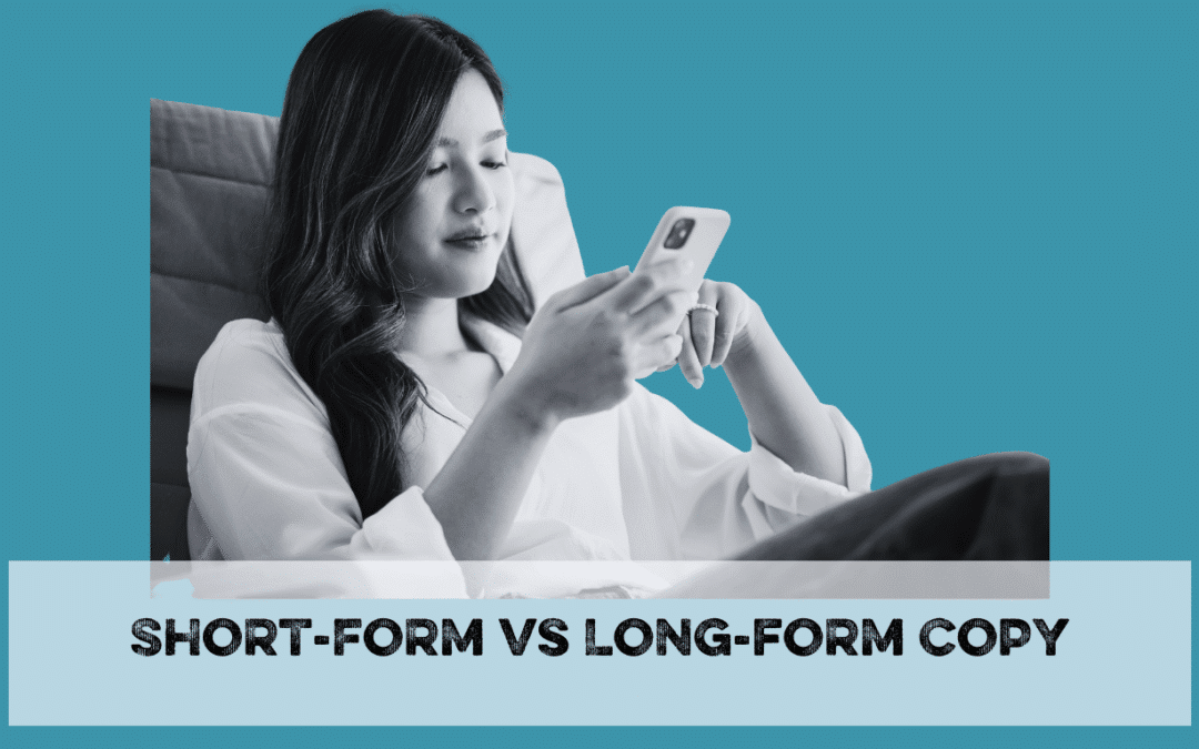 Short-Form vs Long-Form Copy: Which Has The Bigger Impact on Your Business?